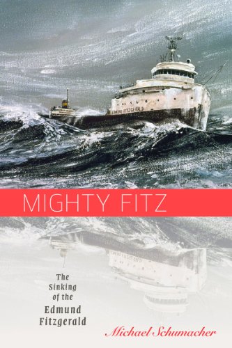 Mighty Fitz: The Sinking of the Edmund Fitzgerald (Fesler-lampert Minnesota Heritage) von University of Minnesota Press